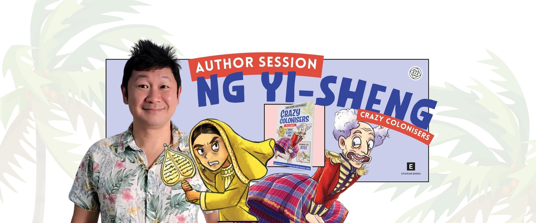 Author Session: Ng Yi-Sheng (Haywire Histories - Crazy Colonisers)