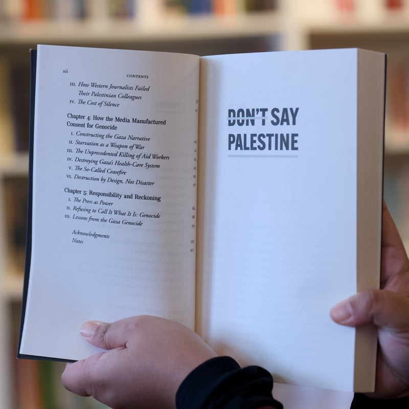 Don't Say Palestine: How the Media Manufactured Consent for Genocide