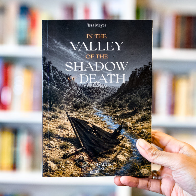 In the Valley of the Shadow of Death: Andalusi Chronicles 2