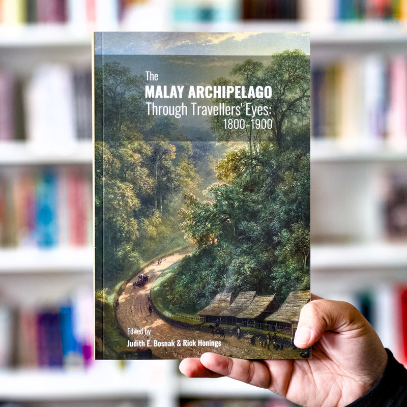 The Malay Archipelago Through Travellers’ Eyes: 1800-1900