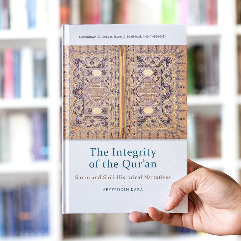 The Integrity of the Quran: Sunni and Shi‘i Historical Narratives PB