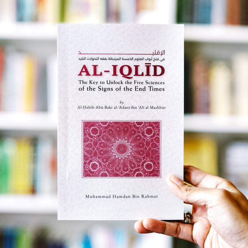 Al-Iqlid: The Key to Unlock the Five Sciences of the Signs of the End Times