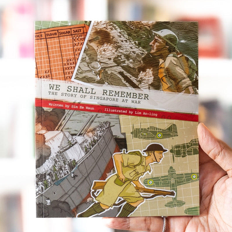 We Shall Remember: The Story of Singapore at War