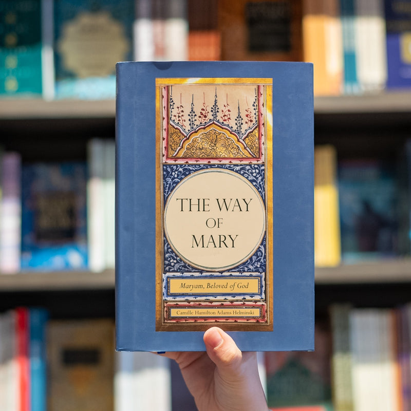 The Way of Mary: Maryam, Beloved of God