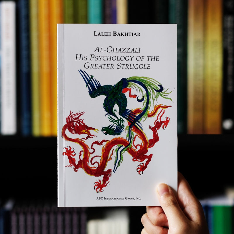 Al-Ghazali - His Psychology of the Greater Struggle