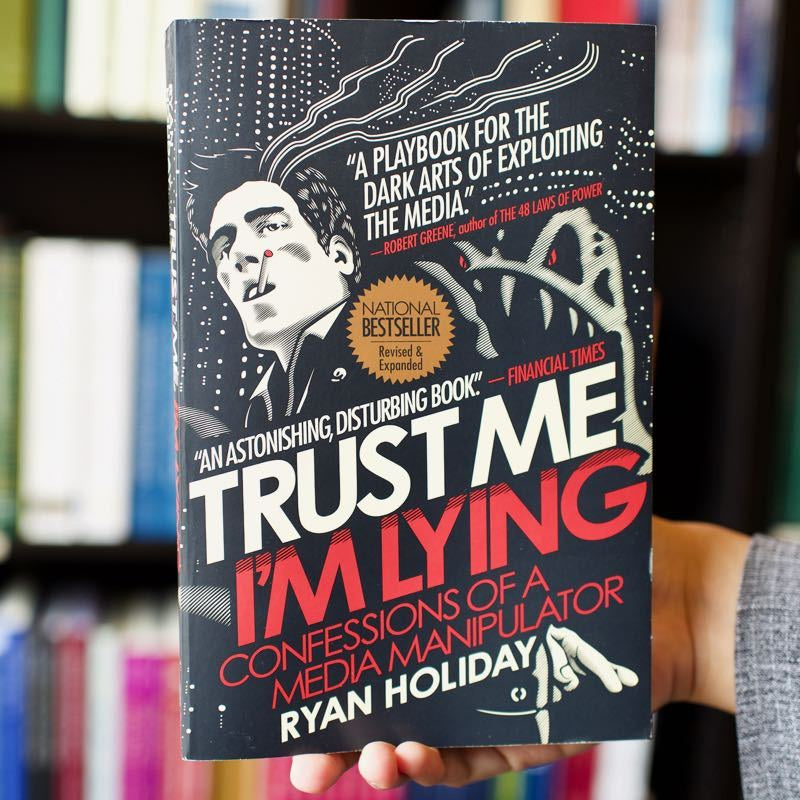 Trust Me, I'm Lying: Confessions of a Media Manipulator